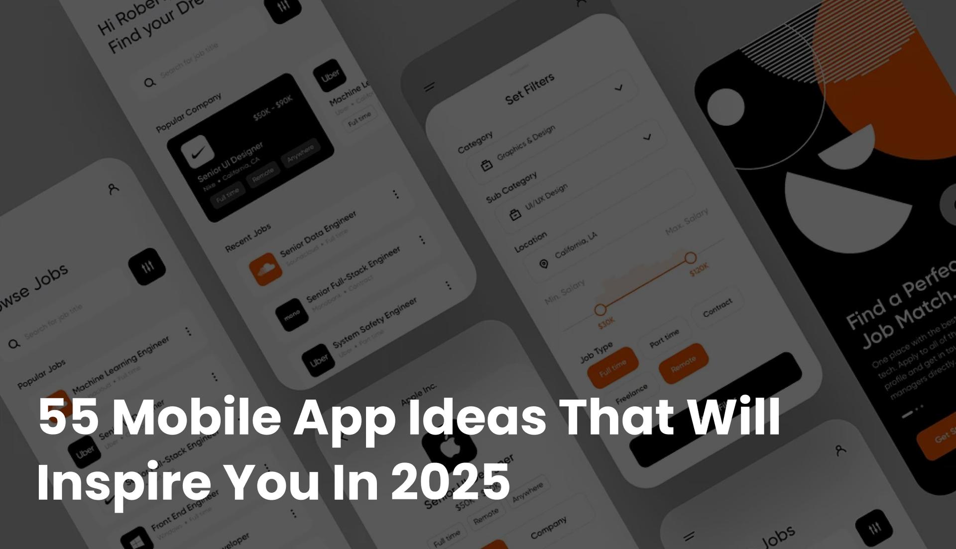 55 Mobile App Ideas That Will Inspire You In 2025